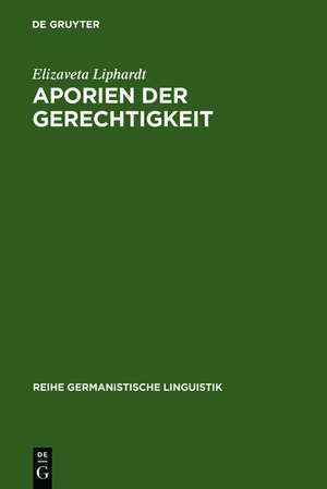 Aporien der Gerechtigkeit: Politische Rede der extremen Linken in Deutschland und Russland zwischen 1914 und 1919 de Elizaveta Liphardt