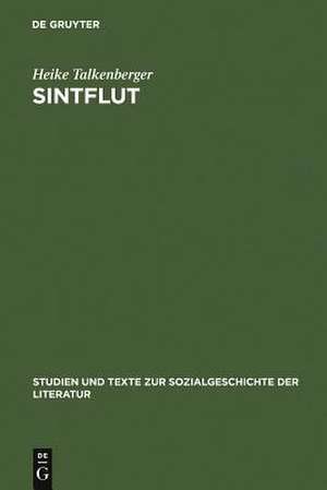 Sintflut: Prophetie und Zeitgeschehen in Texten und Holzschnitten astrologischer Flugschriften 1488-1528 de Heike Talkenberger