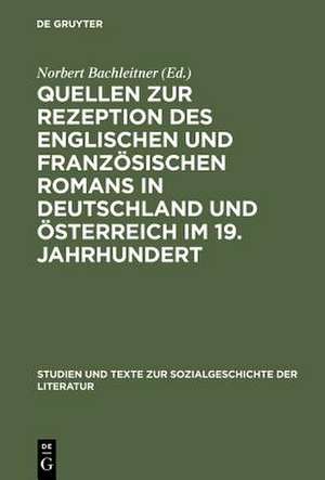 Quellen zur Rezeption des englischen und französischen Romans in Deutschland und Österreich im 19. Jahrhundert de Norbert Bachleitner