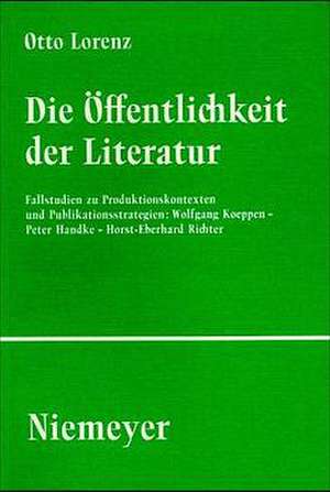 Die Öffentlichkeit der Literatur
test: Fallstudien zu Produktionskontexten und Publikationsstrategien: Wolfgang Koeppen - Peter Handke - Horst-Eberhard Richter de Otto Lorenz