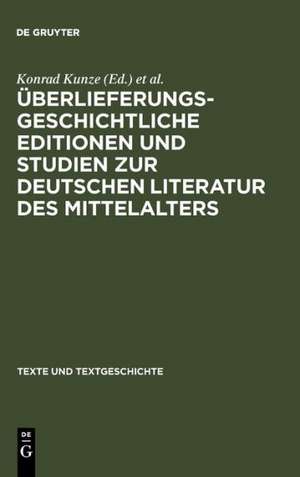 Überlieferungsgeschichtliche Editionen und Studien zur deutschen Literatur des Mittelalters: Kurt Ruh zum 75. Geburtstag de Konrad Kunze