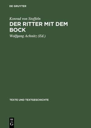 Der Ritter mit dem Bock: Konrads von Stoffeln »Gauriel von Muntabel«. Neu herausgegeben, eingeleitet und kommentiert de Konrad von Stoffeln