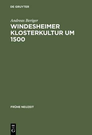 Windesheimer Klosterkultur um 1500: Vita, Werk und Lebenswelt des Rutger Sycamber de Andreas Beriger