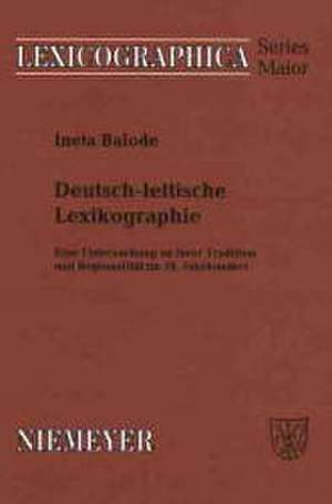 Deutsch-lettische Lexikographie: Eine Untersuchung zu ihrer Tradition und Regionalität im 18. Jahrhundert de Ineta Balode