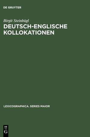 Deutsch-englische Kollokationen: Erfassung in zweisprachigen Wörterbüchern und Grenzen der korpusbasierten Analyse de Birgit Steinbügl