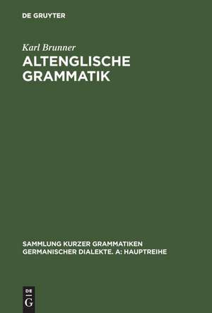 Altenglische Grammatik: Nach der angelsächsischen Grammatik von Eduard Sievers de Karl Brunner