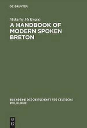 A Handbook of Modern Spoken Breton de Malachy McKenna