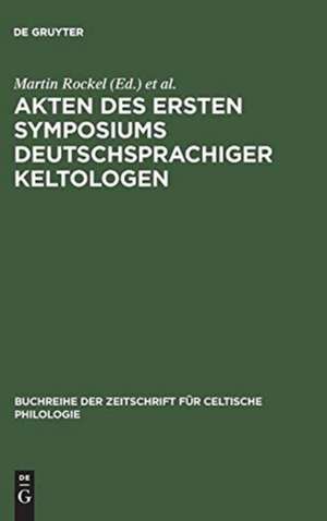 Akten des ersten Symposiums deutschsprachiger Keltologen: (Gosen bei Berlin, 8.–10. April 1992) de Martin Rockel