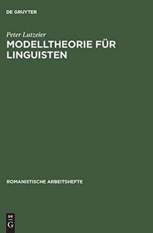 Modelltheorie für Linguisten de Peter Lutzeier