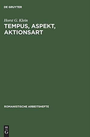 Tempus, Aspekt, Aktionsart de Horst G. Klein