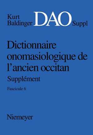 Kurt Baldinger: Dictionnaire onomasiologique de l'ancien occitan (DAO). Fascicule 6, Supplément de Nicoline Winkler