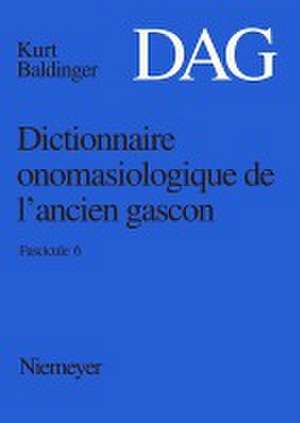 Dictionnaire onomasiologique de l’ancien gascon (DAG). Fascicule 6 de Inge Popelar