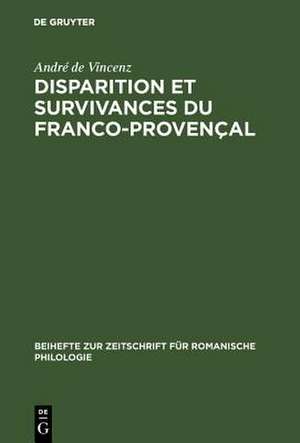 Disparition et survivances du franco-provençal: étudiées dans le lexique rural de La Combe de Lancey (Isère) de André Vincenz