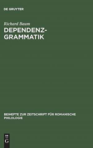 Dependenzgrammatik: Tesnières Modell der Sprachbeschreibung in wissenschaftsgeschichtlicher und kritischer Sicht de Richard Baum