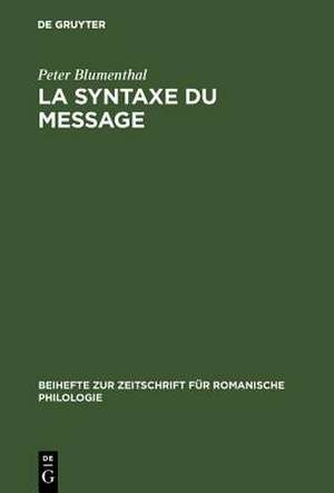 La syntaxe du message: application au français moderne de Peter Blumenthal