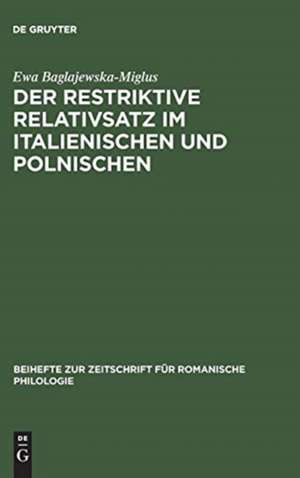 Der restriktive Relativsatz im Italienischen und Polnischen: Eine vergleichende Untersuchung de Ewa Baglajewska-Miglus