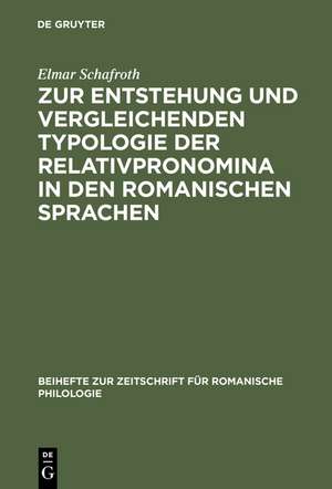 Zur Entstehung und vergleichenden Typologie der Relativpronomina in den romanischen Sprachen: Mit besonderer Berücksichtigung des Substandards de Elmar Schafroth