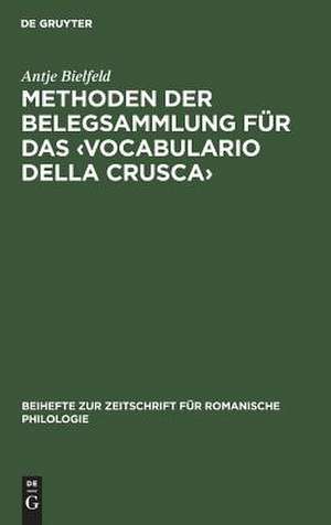 Methoden der Belegsammlung für das "Vocabulario della Crusca": Exemplarisch vorgestellt am lexikographischen Werk Francesco Redis de Antje Bielfeld