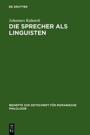 Die Sprecher als Linguisten: Interferenz- und Sprachwandelphänomene dargestellt am Galicischen der Gegenwart de Johannes Kabatek