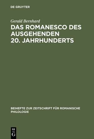 Das Romanesco des ausgehenden 20. Jahrhunderts: Variationslinguistische Untersuchungen de Gerald Bernhard