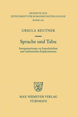 Sprache und Tabu: Interpretationen zu französischen und italienischen Euphemismen de Ursula Reutner