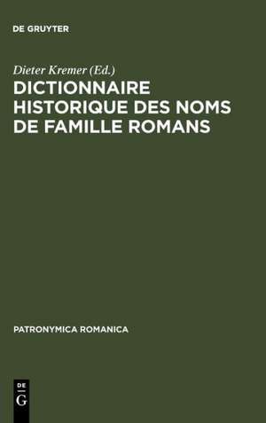 Dictionnaire historique des noms de famille romans: Actes du 1er Colloque (Trèves, 10-13 décembre 1987) de Dieter Kremer