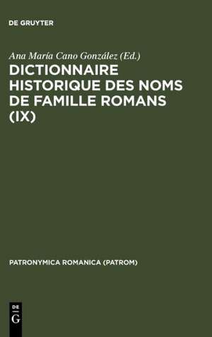 Dictionnaire historique des noms de famille romans (IX): Actas del IX Coloquio (Uviéu/Oviedo, 26-29 de octubre 1995) de Ana María Cano González