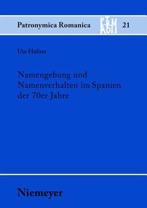 Namengebung und Namenverhalten im Spanien der 70er Jahre de Ute Hafner