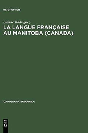 La langue française au Manitoba (Canada): Histoire et évolution lexicométrique de Liliane Rodriguez