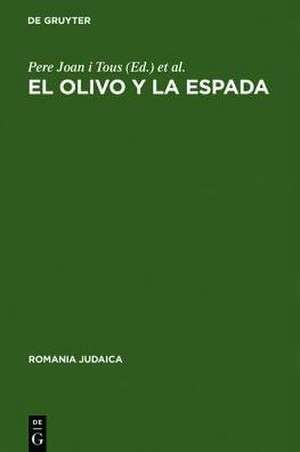 El olivo y la espada: Estudios sobre el antisemitismo en España (siglos XVI--XX) de Pere Joan i Tous