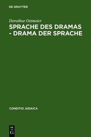 Sprache des Dramas - Drama der Sprache: Zur Poetik der Nelly Sachs de Dorothee Ostmeier