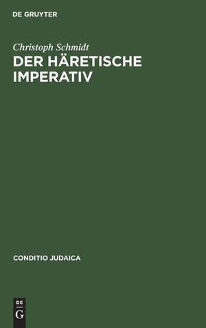 Der häretische Imperativ: Überlegungen zur theologischen Dialektik der Kulturwissenschaft in Deutschland de Christoph Schmidt