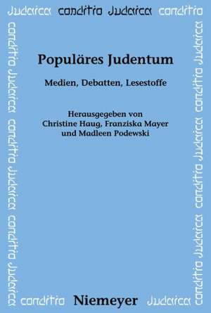 Populäres Judentum: Medien, Debatten, Lesestoffe de Christine Haug