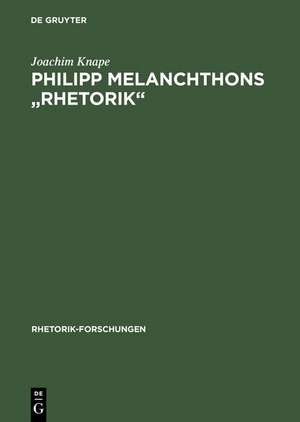 Philipp Melanchthons "Rhetorik" de Joachim Knape