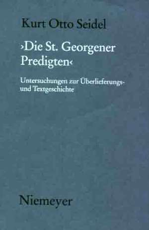 Die St. Georgener Predigten: Untersuchungen zur Überlieferungs- und Textgeschichte de Kurt Otto Seidel