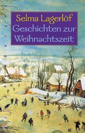 Geschichten zur Weihnachtszeit de Selma Lagerlöf