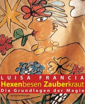 Hexenbesen Zauberkraut de Luisa Francia