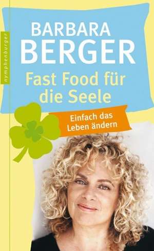 Fast Food für die Seele de Barbara Berger