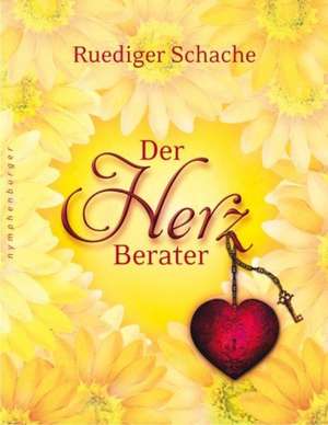 Der Herzberater de Ruediger Schache