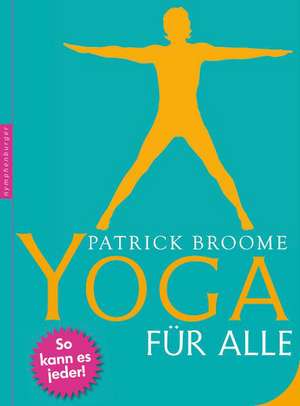 Yoga für alle de Patrick Broome