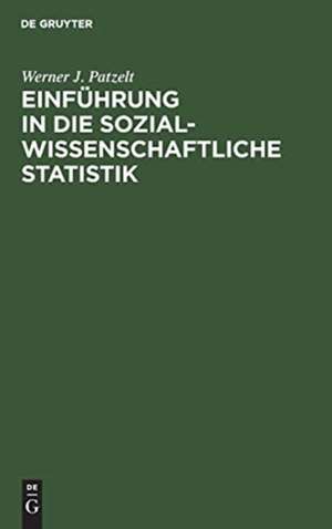 Einführung in die sozialwissenschaftliche Statistik de Werner J. Patzelt