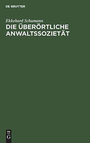 Die überörtliche Anwaltssozietät de Ekkehard Schumann