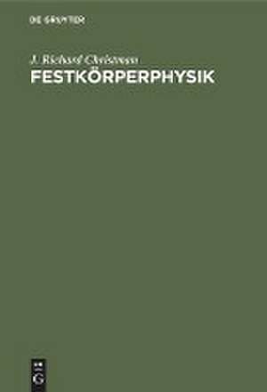 Festkörperphysik de J. Richard Christman