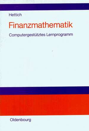 Finanzmathematik: Computergestütztes Lernprogramm CBT FiMa de Guenter Hettich