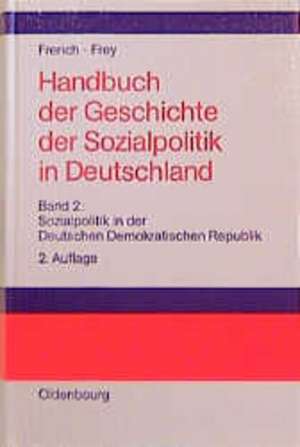 Sozialpolitik in der Deutschen Demokratischen Republik de Johannes Frerich