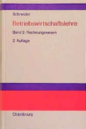 Betriebswirtschaftslehre: Band 2: Rechnungswesen de Dieter Schneider