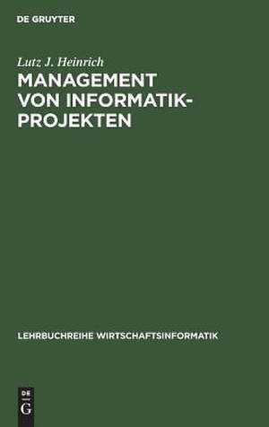 Management von Informatik-Projekten de Lutz J. Heinrich