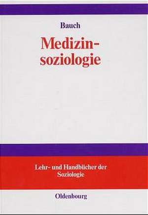 Medizinsoziologie de Jost Bauch