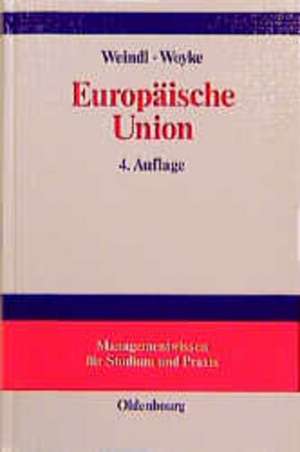 Europäische Union: Institutionelles System, Binnenmarkt sowie Wirtschafts- und Währungsunion auf der Grundlage des Maastrichter Vertrages de Josef Weindl