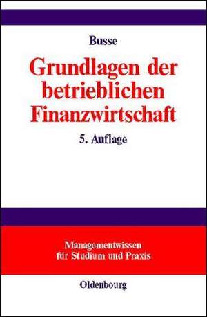 Grundlagen der betrieblichen Finanzwirtschaft de Franz-Joseph Busse